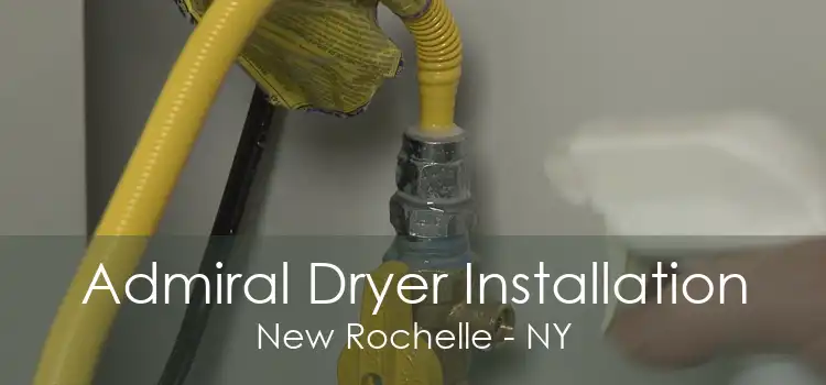Admiral Dryer Installation New Rochelle - NY