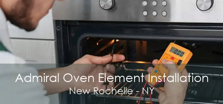 Admiral Oven Element Installation New Rochelle - NY