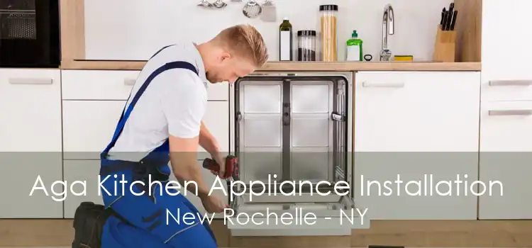 Aga Kitchen Appliance Installation New Rochelle - NY