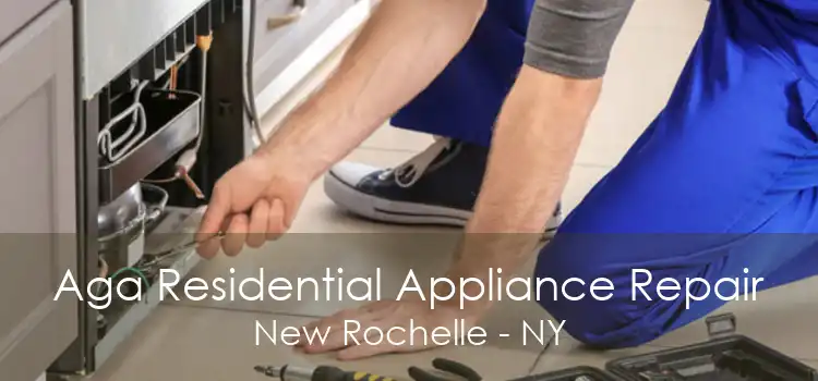 Aga Residential Appliance Repair New Rochelle - NY