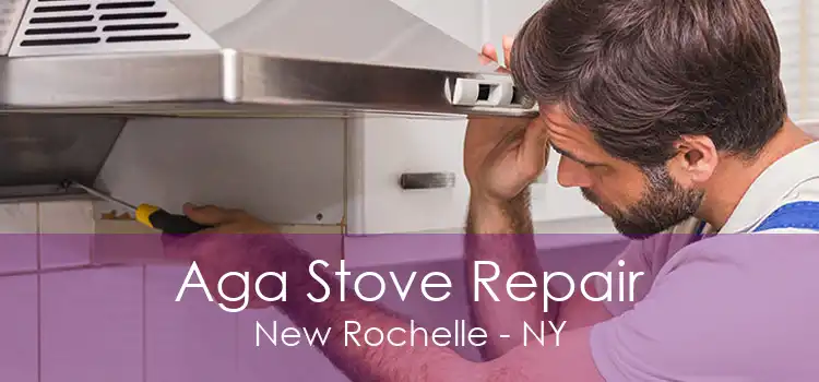 Aga Stove Repair New Rochelle - NY