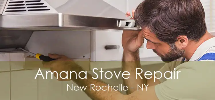 Amana Stove Repair New Rochelle - NY