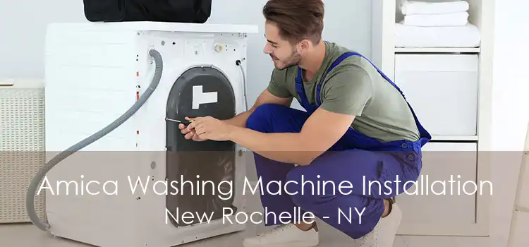 Amica Washing Machine Installation New Rochelle - NY
