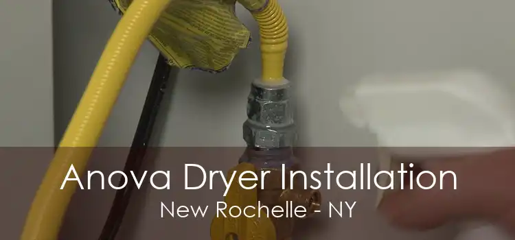 Anova Dryer Installation New Rochelle - NY