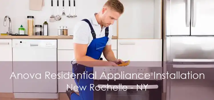 Anova Residential Appliance Installation New Rochelle - NY