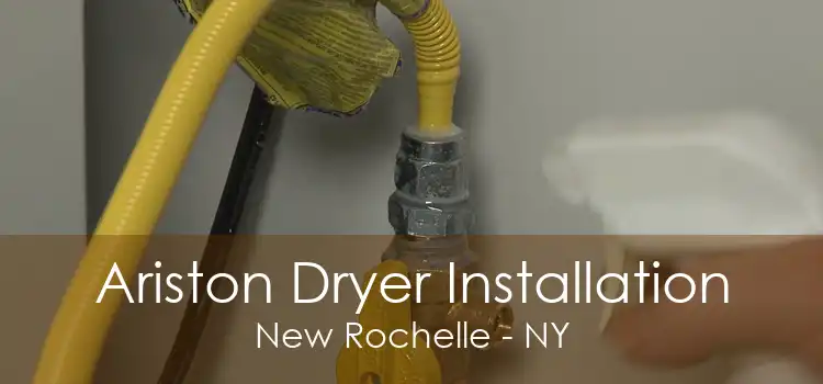 Ariston Dryer Installation New Rochelle - NY