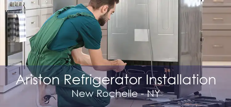 Ariston Refrigerator Installation New Rochelle - NY