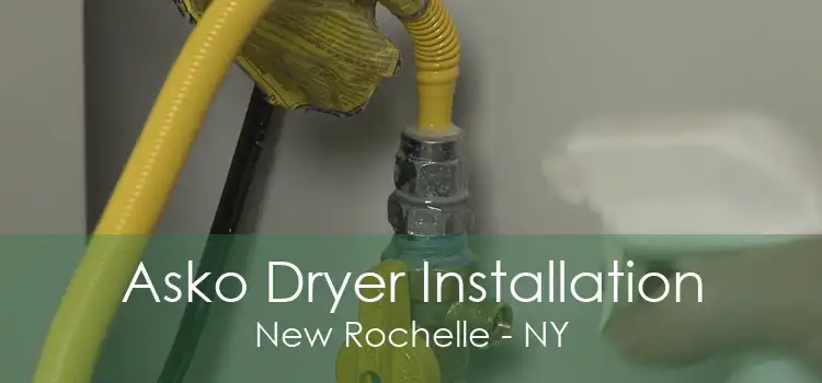 Asko Dryer Installation New Rochelle - NY