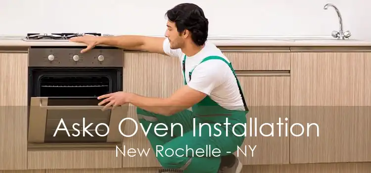Asko Oven Installation New Rochelle - NY