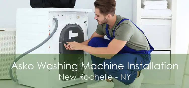 Asko Washing Machine Installation New Rochelle - NY
