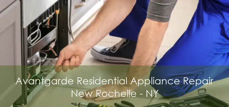 Avantgarde Residential Appliance Repair New Rochelle - NY