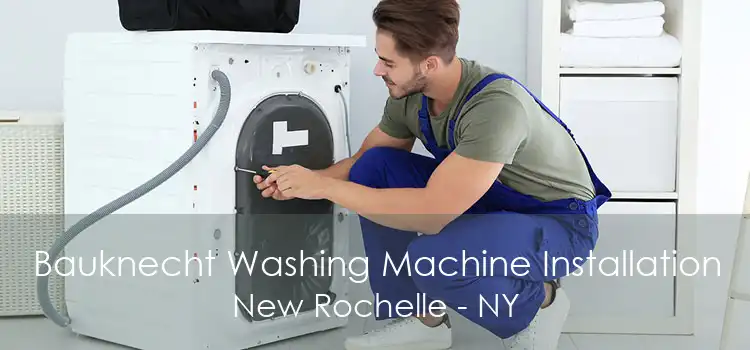 Bauknecht Washing Machine Installation New Rochelle - NY