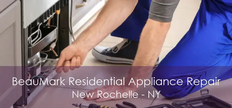 BeauMark Residential Appliance Repair New Rochelle - NY