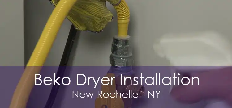 Beko Dryer Installation New Rochelle - NY