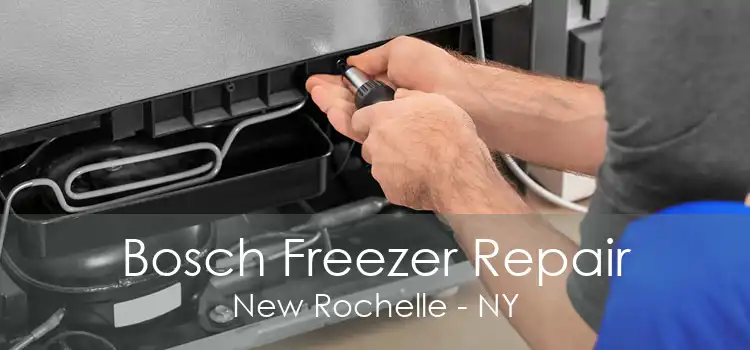 Bosch Freezer Repair New Rochelle - NY