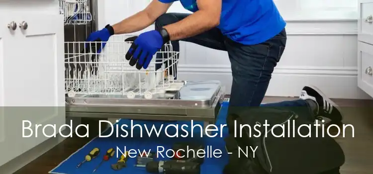 Brada Dishwasher Installation New Rochelle - NY