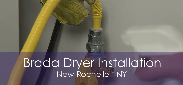 Brada Dryer Installation New Rochelle - NY