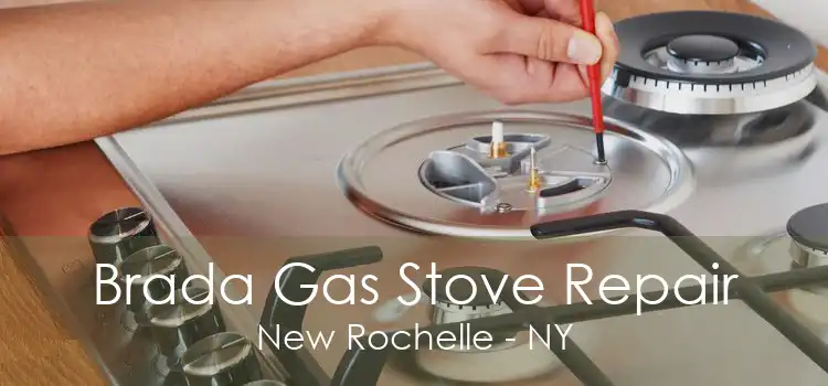 Brada Gas Stove Repair New Rochelle - NY