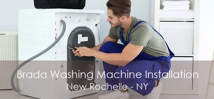 Brada Washing Machine Installation New Rochelle - NY