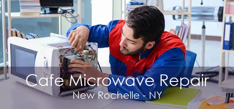 Cafe Microwave Repair New Rochelle - NY