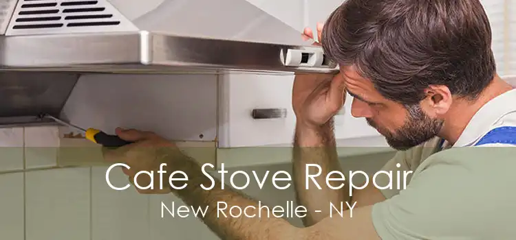 Cafe Stove Repair New Rochelle - NY