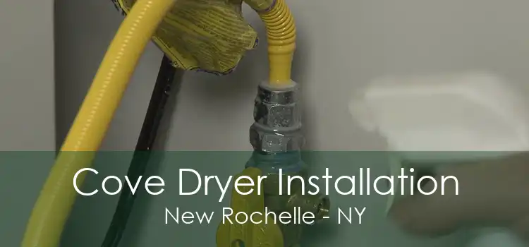 Cove Dryer Installation New Rochelle - NY