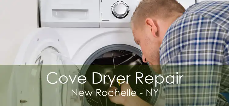 Cove Dryer Repair New Rochelle - NY