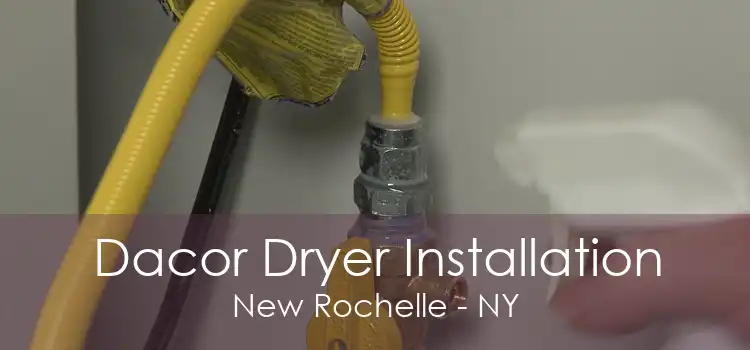 Dacor Dryer Installation New Rochelle - NY