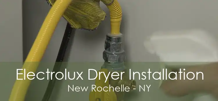 Electrolux Dryer Installation New Rochelle - NY