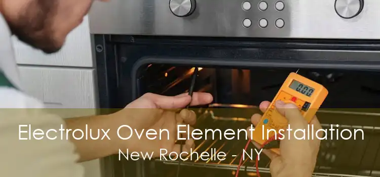 Electrolux Oven Element Installation New Rochelle - NY
