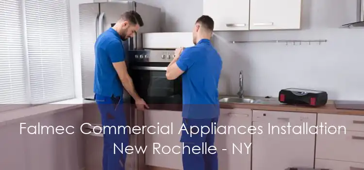 Falmec Commercial Appliances Installation New Rochelle - NY
