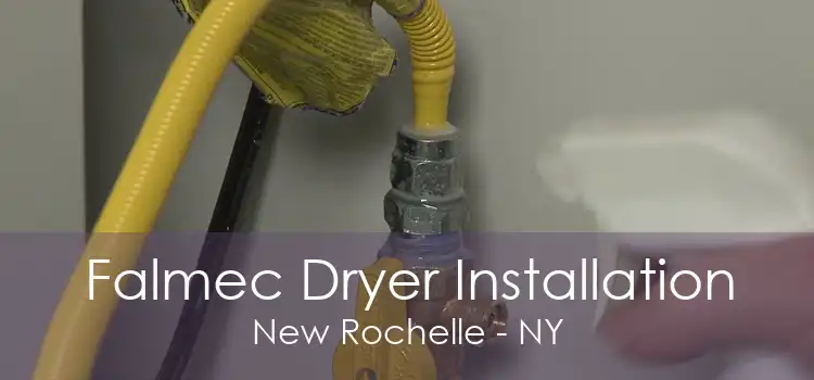 Falmec Dryer Installation New Rochelle - NY
