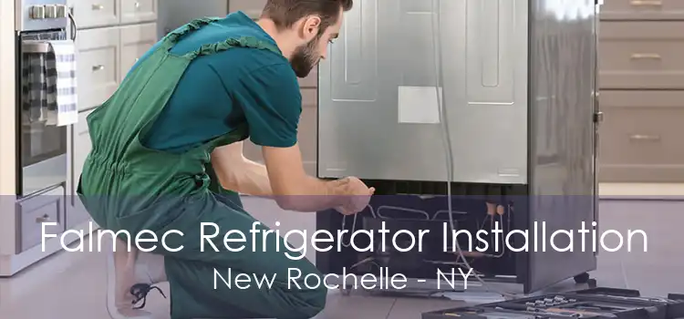 Falmec Refrigerator Installation New Rochelle - NY