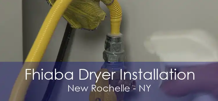 Fhiaba Dryer Installation New Rochelle - NY