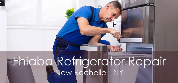 Fhiaba Refrigerator Repair New Rochelle - NY