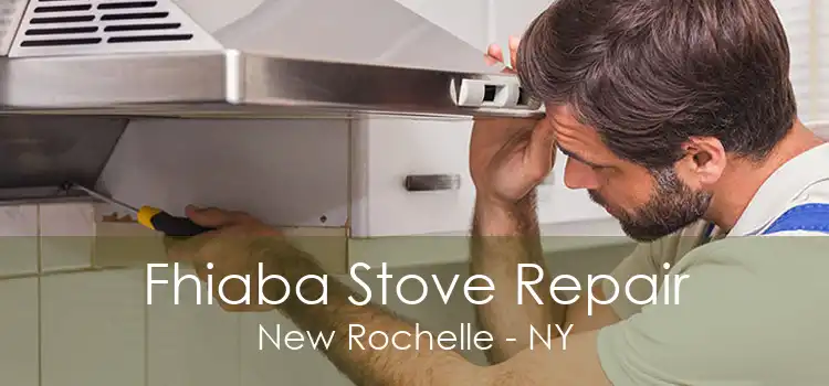 Fhiaba Stove Repair New Rochelle - NY