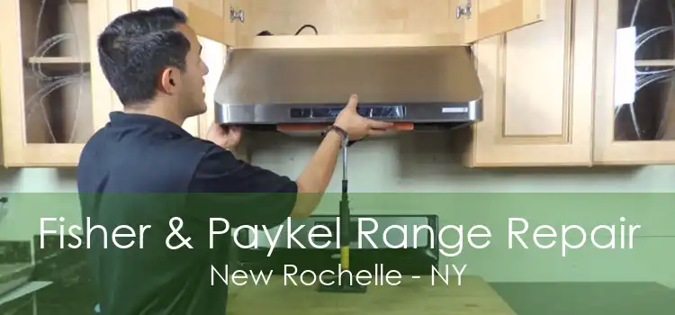 Fisher & Paykel Range Repair New Rochelle - NY