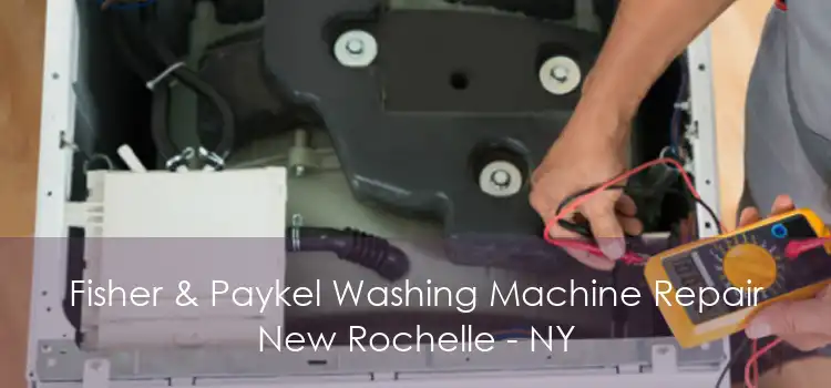 Fisher & Paykel Washing Machine Repair New Rochelle - NY