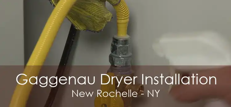 Gaggenau Dryer Installation New Rochelle - NY