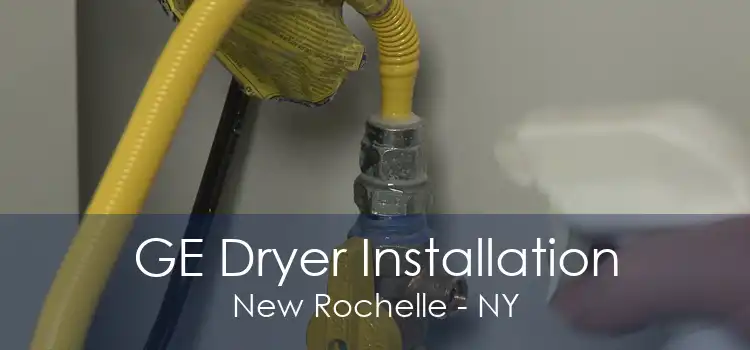 GE Dryer Installation New Rochelle - NY