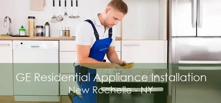 GE Residential Appliance Installation New Rochelle - NY