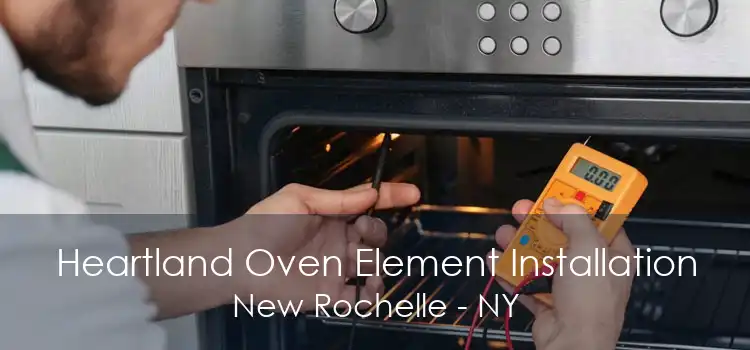 Heartland Oven Element Installation New Rochelle - NY