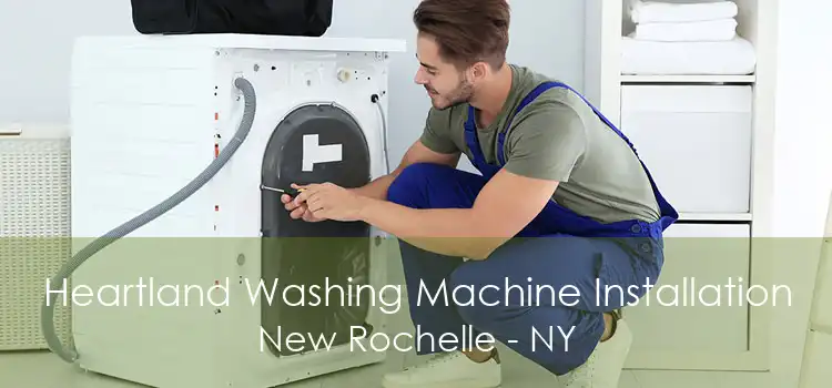 Heartland Washing Machine Installation New Rochelle - NY
