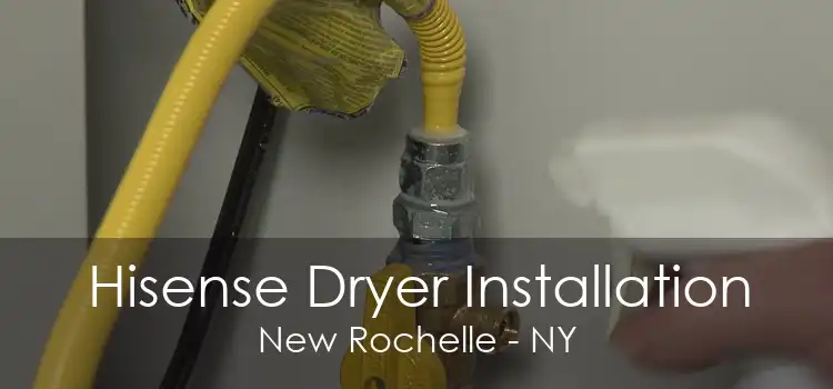 Hisense Dryer Installation New Rochelle - NY