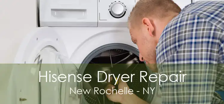 Hisense Dryer Repair New Rochelle - NY