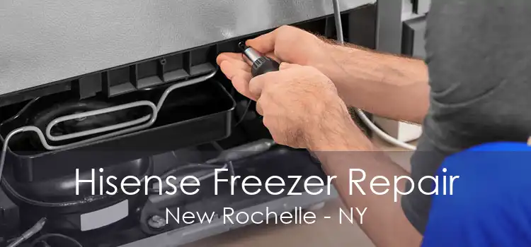 Hisense Freezer Repair New Rochelle - NY