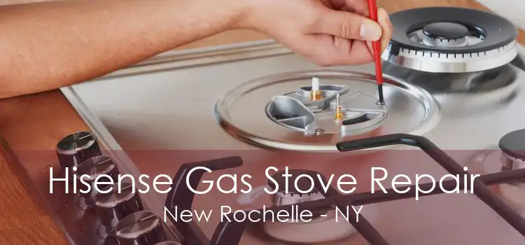 Hisense Gas Stove Repair New Rochelle - NY
