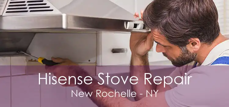 Hisense Stove Repair New Rochelle - NY