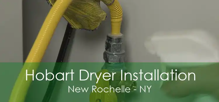 Hobart Dryer Installation New Rochelle - NY