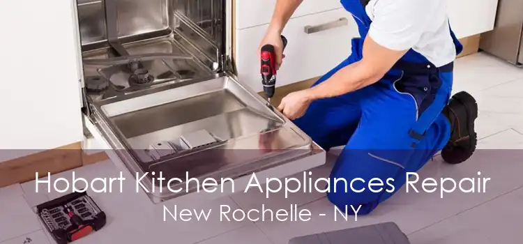 Hobart Kitchen Appliances Repair New Rochelle - NY